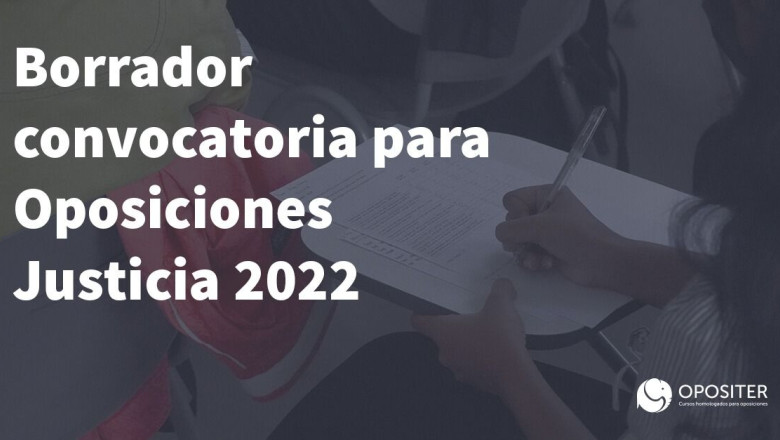 borrador convocatoria para oposiciones justicia 2022