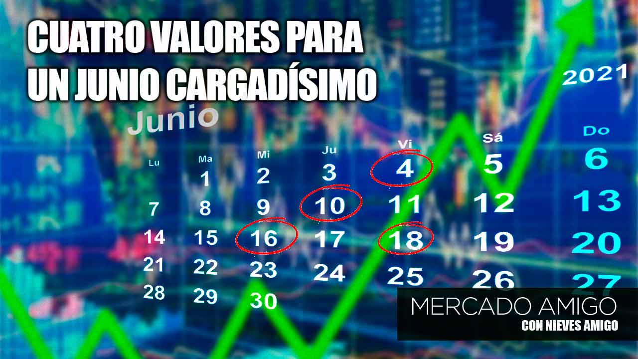 Mercado Amigo - Cuatro valores para un junio cargadísimo